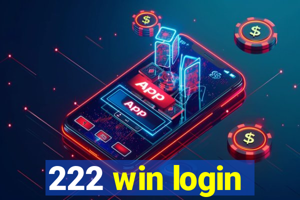 222 win login